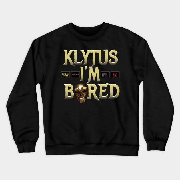 Klytus I'm bored... Crewneck Sweatshirt by Illustratorator